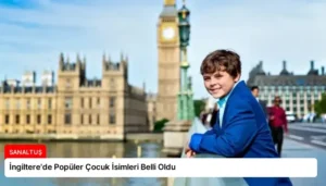 İngiltere’de Popüler Çocuk İsimleri Belli Oldu
