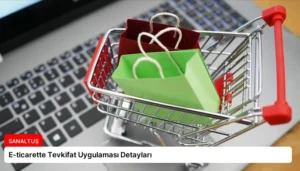 E-ticarette Tevkifat Uygulaması Detayları