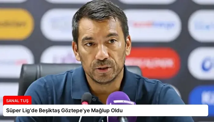 Süper Lig’de Beşiktaş Göztepe’ye Mağlup Oldu