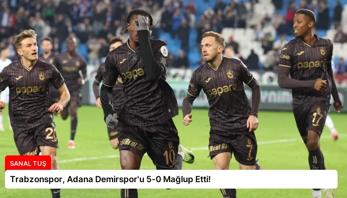Trabzonspor, Adana Demirspor’u 5-0 Mağlup Etti!