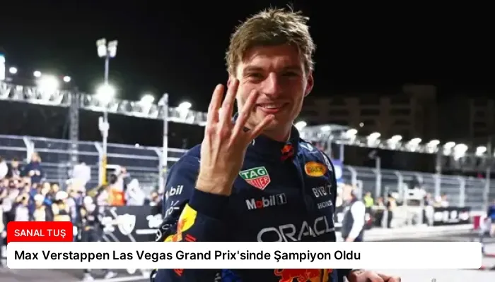 Max Verstappen Las Vegas Grand Prix’sinde Şampiyon Oldu