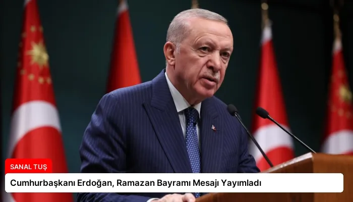 Cumhurbaşkanı Erdoğan, Ramazan Bayramı Mesajı Yayımladı