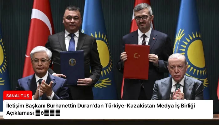 İletişim Başkanı Burhanettin Duran’dan Türkiye-Kazakistan Medya İş Birliği Açıklaması ⏬👇