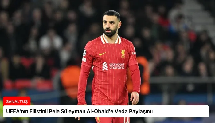 UEFA’nın Filistinli Pele Süleyman Al-Obaid’e Veda Paylaşımı