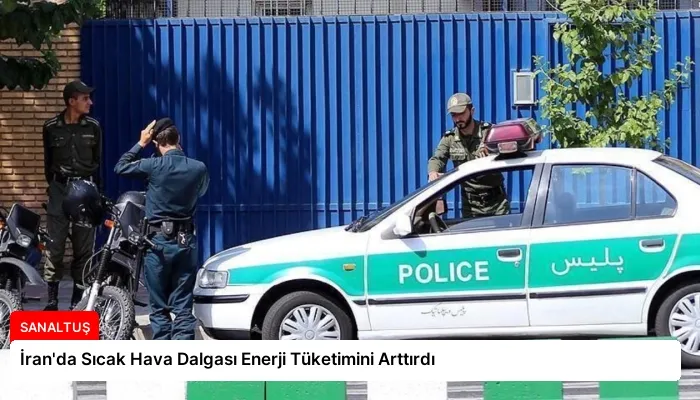 İran’da Sıcak Hava Dalgası Enerji Tüketimini Arttırdı