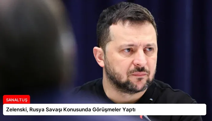 Zelenski, Rusya Savaşı Konusunda Görüşmeler Yaptı