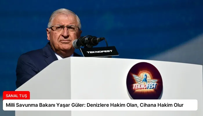 Milli Savunma Bakanı Yaşar Güler: Denizlere Hakim Olan, Cihana Hakim Olur