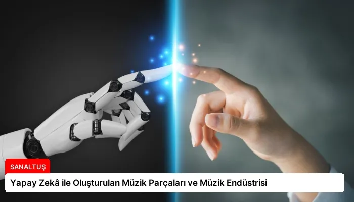 Yapay Zekâ ile Oluşturulan Müzik Parçaları ve Müzik Endüstrisi