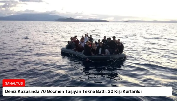 Deniz Kazasında 70 Göçmen Taşıyan Tekne Battı: 30 Kişi Kurtarıldı