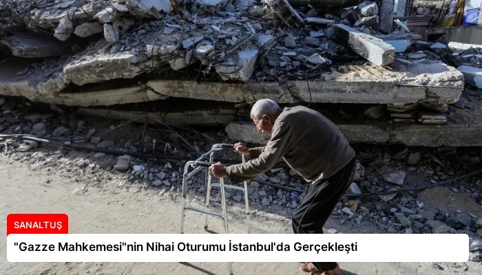 “Gazze Mahkemesi”nin Nihai Oturumu İstanbul’da Gerçekleşti