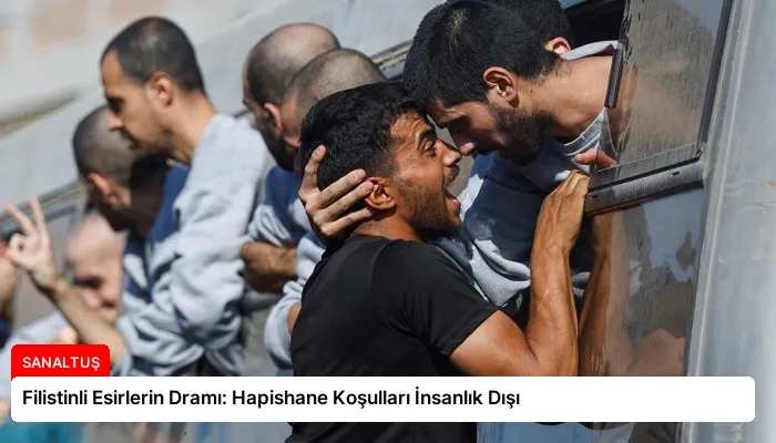 Filistinli Esirlerin Dramı: Hapishane Koşulları İnsanlık Dışı