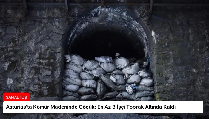 Asturias’ta Kömür Madeninde Göçük: En Az 3 İşçi Toprak Altında Kaldı