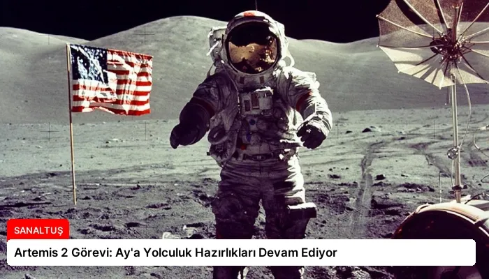 Artemis 2 Görevi: Ay’a Yolculuk Hazırlıkları Devam Ediyor