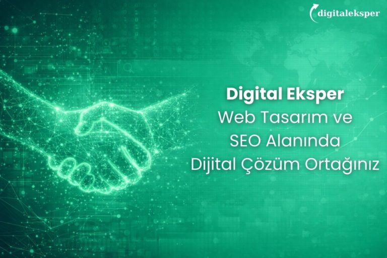 Digital Eksper: Web Tasarım ve SEO Alanında Dijital Çözüm Ortağınız