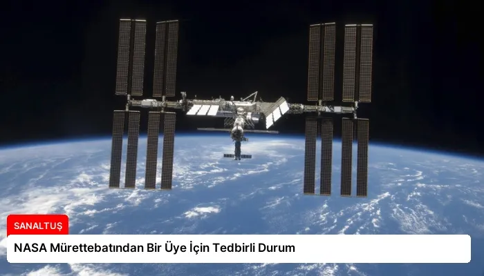 NASA Mürettebatından Bir Üye İçin Tedbirli Durum