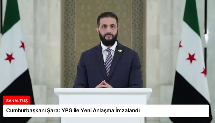 Cumhurbaşkanı Şara: YPG ile Yeni Anlaşma İmzalandı