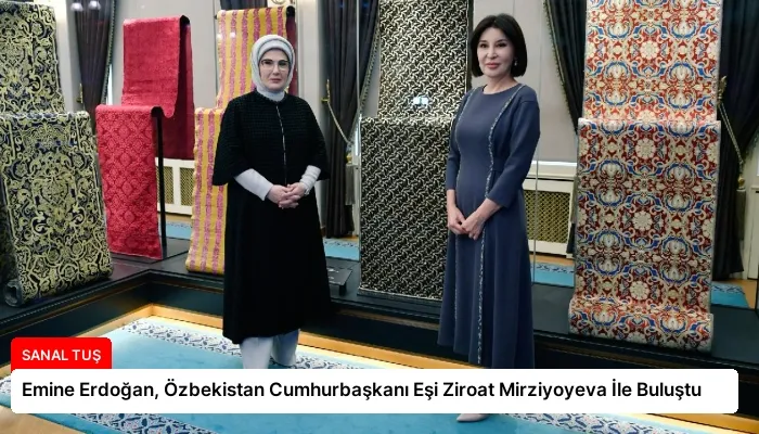Emine Erdoğan, Özbekistan Cumhurbaşkanı Eşi Ziroat Mirziyoyeva İle Buluştu