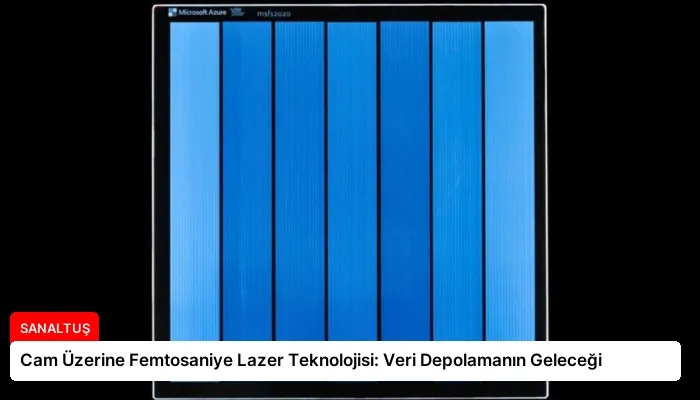 Cam Üzerine Femtosaniye Lazer Teknolojisi: Veri Depolamanın Geleceği
