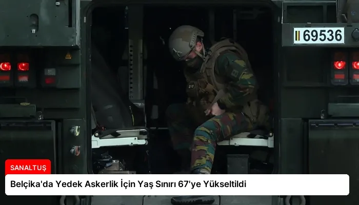 Belçika’da Yedek Askerlik İçin Yaş Sınırı 67’ye Yükseltildi