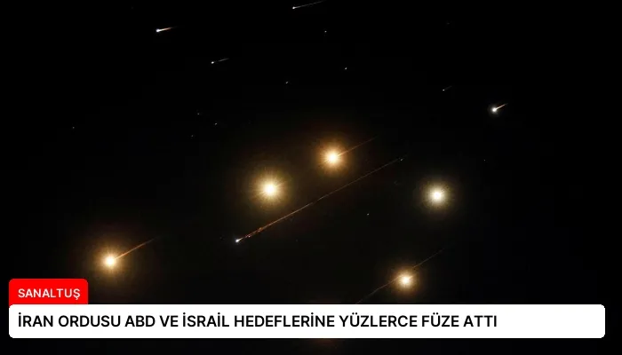 İRAN ORDUSU ABD VE İSRAİL HEDEFLERİNE YÜZLERCE FÜZE ATTI