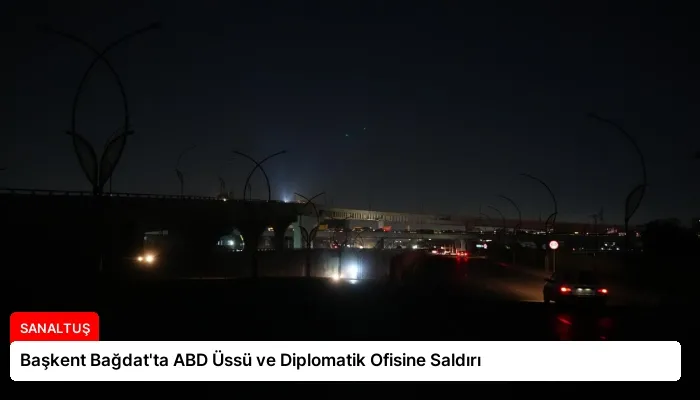 Başkent Bağdat’ta ABD Üssü ve Diplomatik Ofisine Saldırı