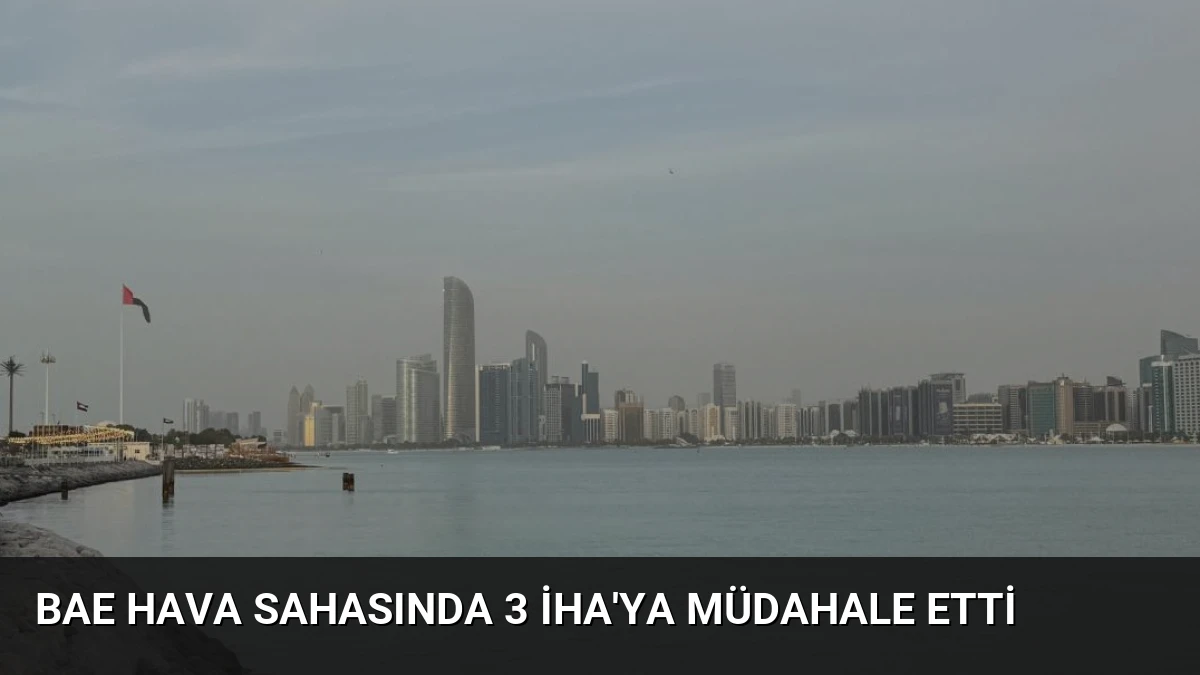BAE Hava Sahasında 3 İHA’ya Müdahale Etti