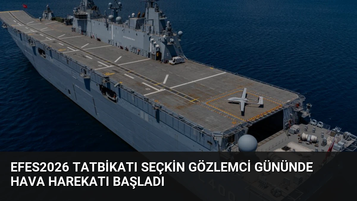 EFES2026 Tatbikatı Seçkin Gözlemci Gününde Hava Harekatı Başladı