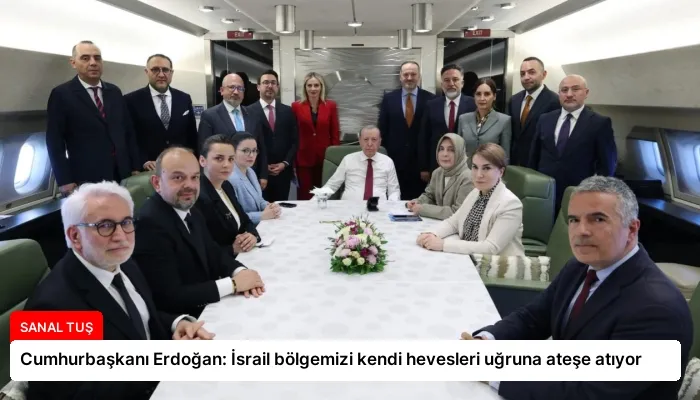 Cumhurbaşkanı Erdoğan: İsrail bölgemizi kendi hevesleri uğruna ateşe atıyor
