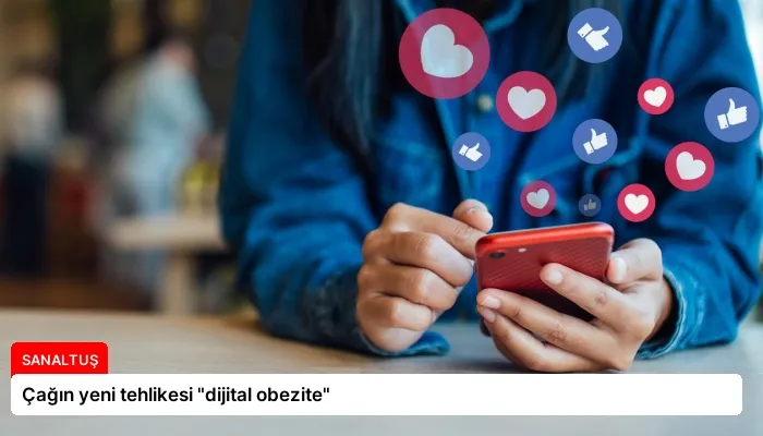 Çağın yeni tehlikesi “dijital obezite”