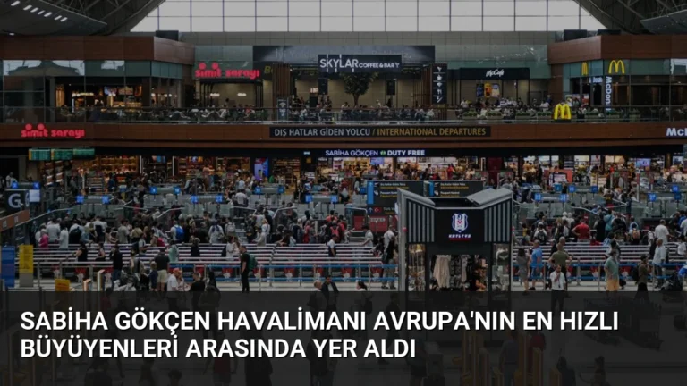 Sabiha Gökçen Havalimanı Avrupa’nın En Hızlı Büyüyenleri Arasında Yer Aldı