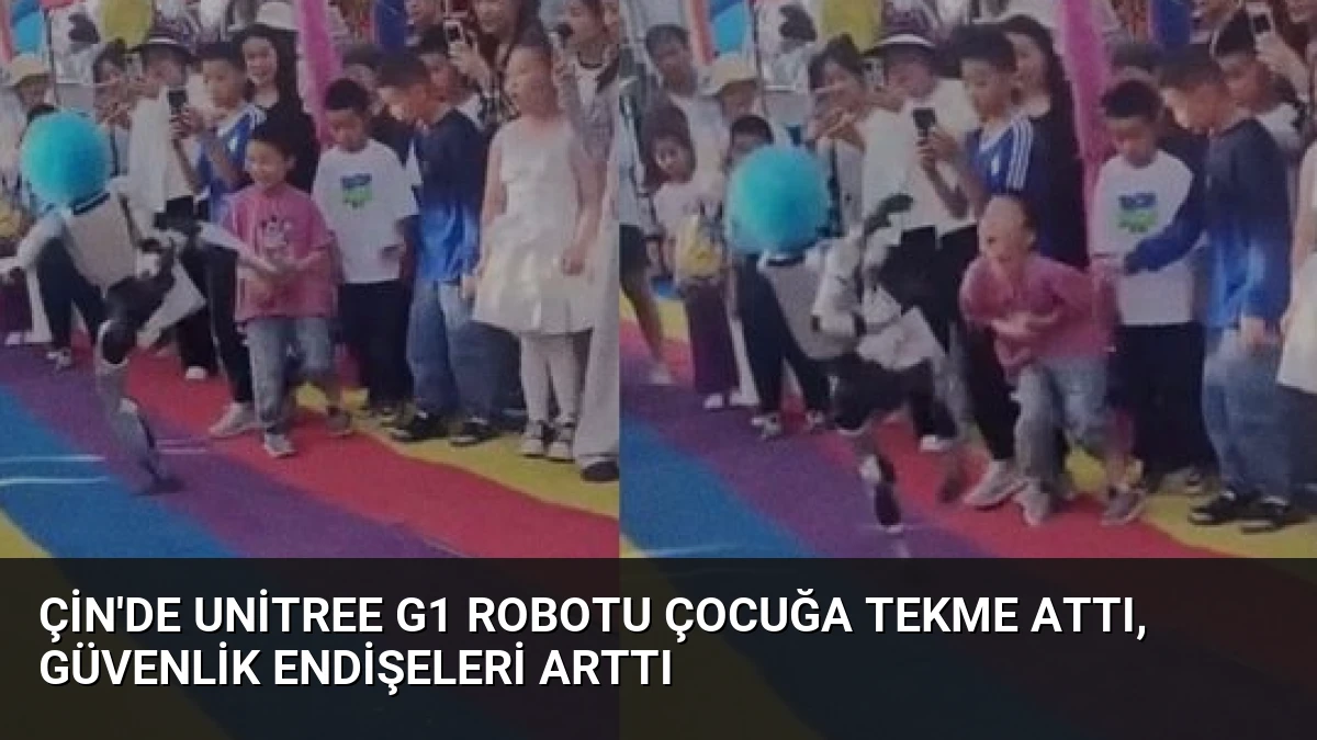 Çin’de Unitree G1 Robotu Çocuğa Tekme Attı, Güvenlik Endişeleri Arttı