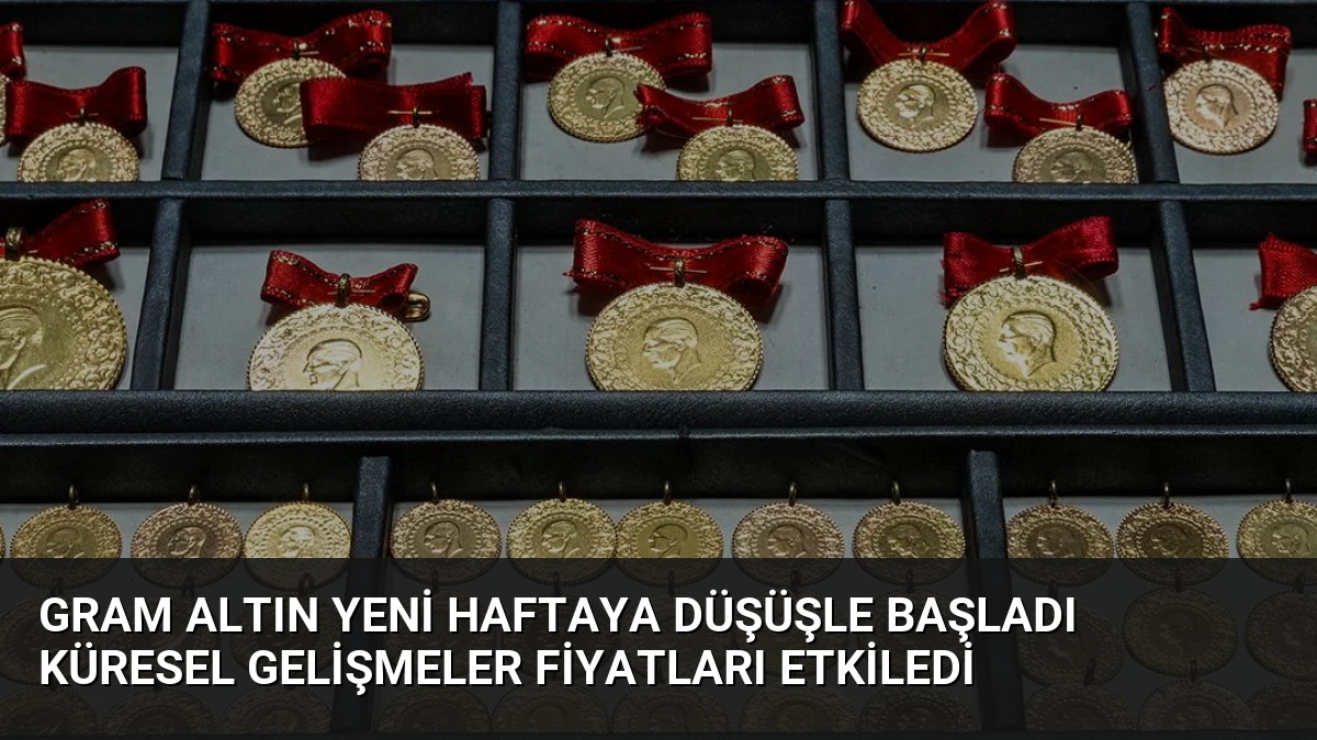 Gram Altın Yeni Haftaya Düşüşle Başladı Küresel Gelişmeler Fiyatları Etkiledi