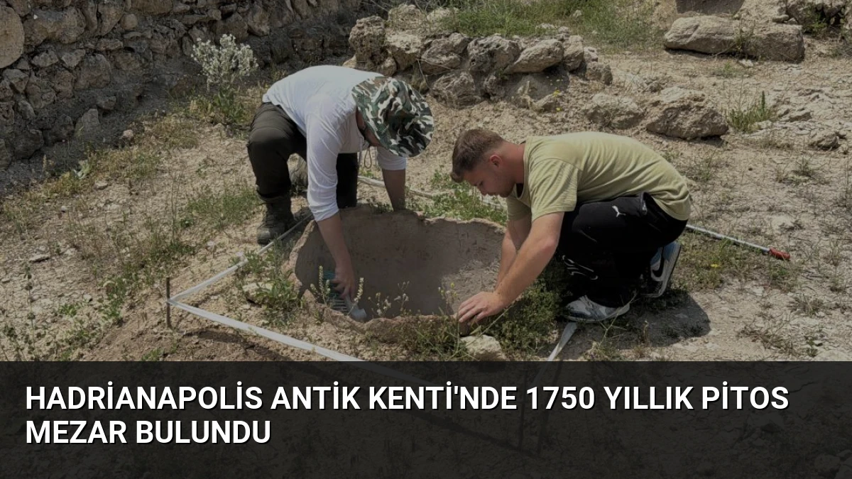 Hadrianapolis Antik Kenti’nde 1750 Yıllık Pitos Mezar Bulundu