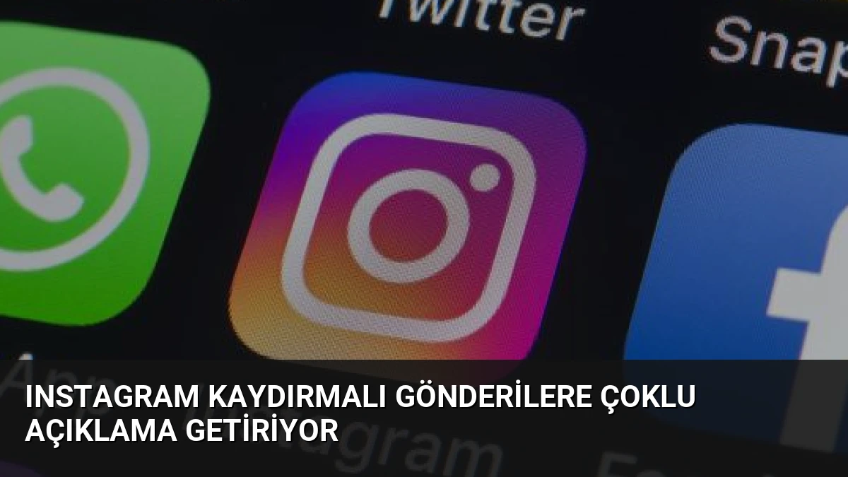 Instagram Kaydırmalı Gönderilere Çoklu Açıklama Getiriyor