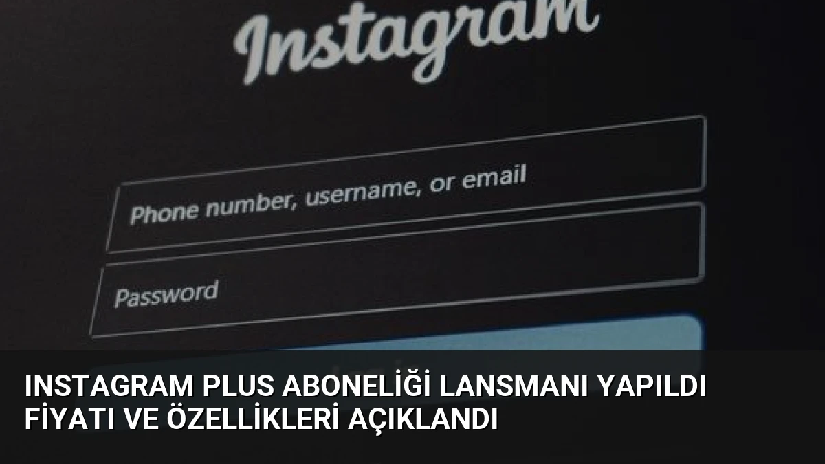 Instagram Plus Aboneliği Lansmanı Yapıldı Fiyatı ve Özellikleri Açıklandı