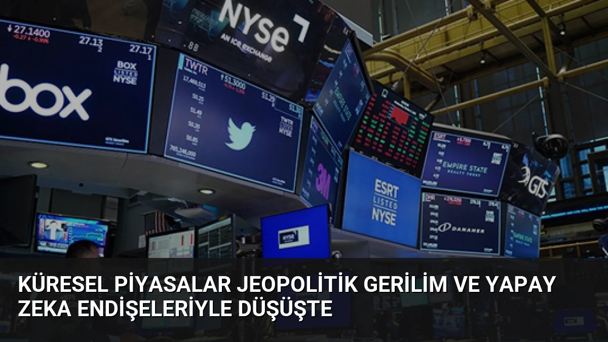 Küresel Piyasalar Jeopolitik Gerilim ve Yapay Zeka Endişeleriyle Düşüşte