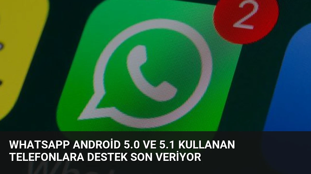 WhatsApp Android 5.0 ve 5.1 Kullanan Telefonlara Destek Son Veriyor