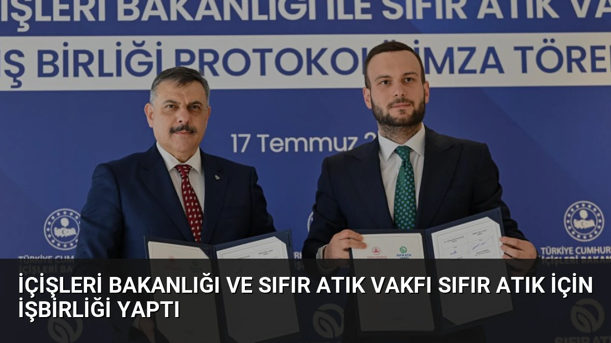 İçişleri Bakanlığı ve Sıfır Atık Vakfı Sıfır Atık İçin İşbirliği Yaptı