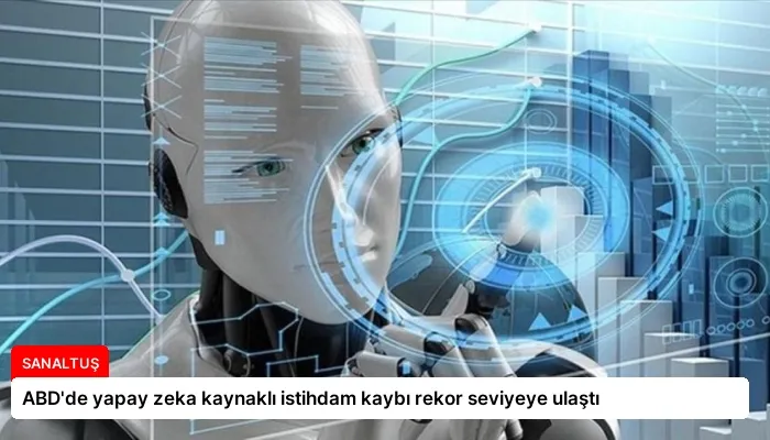 ABD’de yapay zeka kaynaklı istihdam kaybı rekor seviyeye ulaştı