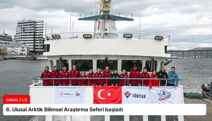 6. Ulusal Arktik Bilimsel Araştırma Seferi başladı