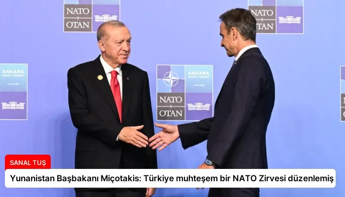 Yunanistan Başbakanı Miçotakis: Türkiye muhteşem bir NATO Zirvesi düzenlemiş