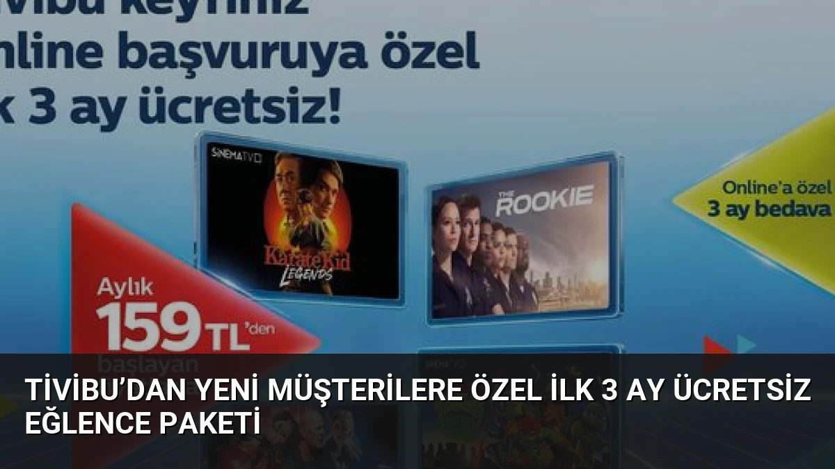 Tivibu’dan yeni müşterilere özel ilk 3 ay ücretsiz eğlence paketi