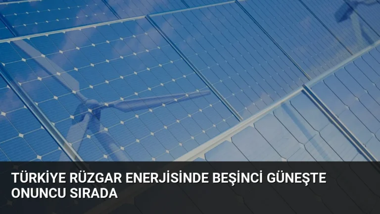 Türkiye Rüzgar Enerjisinde Beşinci Güneşte Onuncu Sırada