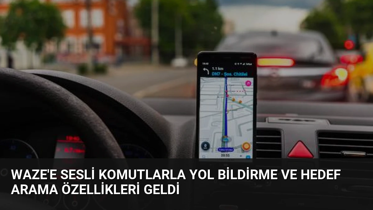 Waze’e Sesli Komutlarla Yol Bildirme ve Hedef Arama Özellikleri Geldi