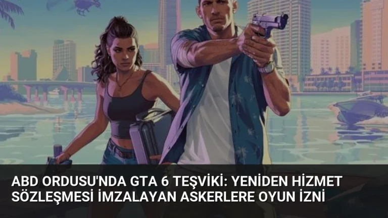ABD Ordusu’nda GTA 6 Teşviki: Yeniden Hizmet Sözleşmesi İmzalayan Askerlere Oyun İzni