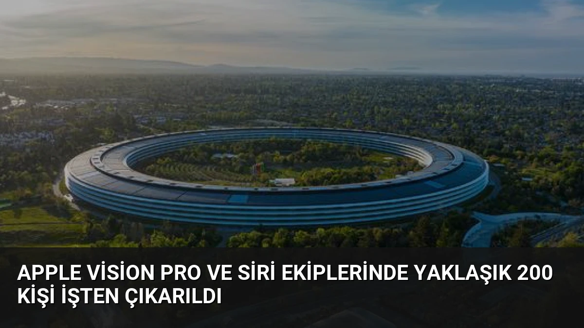 Apple Vision Pro ve Siri Ekiplerinde Yaklaşık 200 Kişi İşten Çıkarıldı