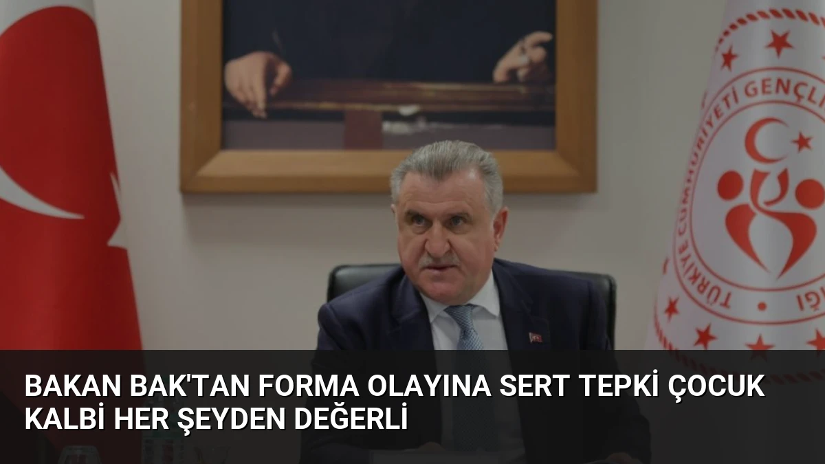 Bakan Bak’tan Forma Olayına Sert Tepki Çocuk Kalbi Her Şeyden Değerli
