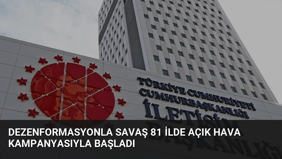 Dezenformasyonla Savaş 81 İlde Açık Hava Kampanyasıyla Başladı