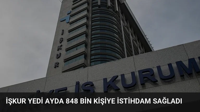 İŞKUR Yedi Ayda 848 Bin Kişiye İstihdam Sağladı