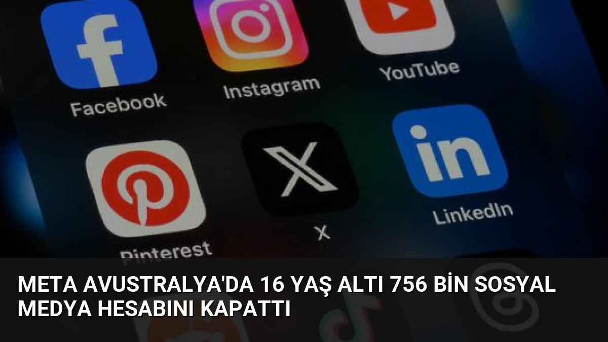 Meta Avustralya’da 16 Yaş Altı 756 Bin Sosyal Medya Hesabını Kapattı